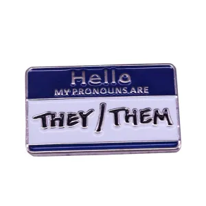Hello My Pronouns Are Theythem Enamel Pin