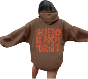 Let'S Be Happy Together Oversized Hoodies For Women Casual Long Sleeve Letter Printed Pullover Hooded Pocket Hoodie